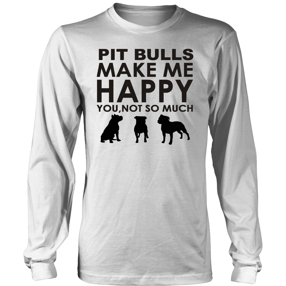 Pit Bulls Make Me Happy You, Not So Much - T-Shirt / Women / Longsleeve