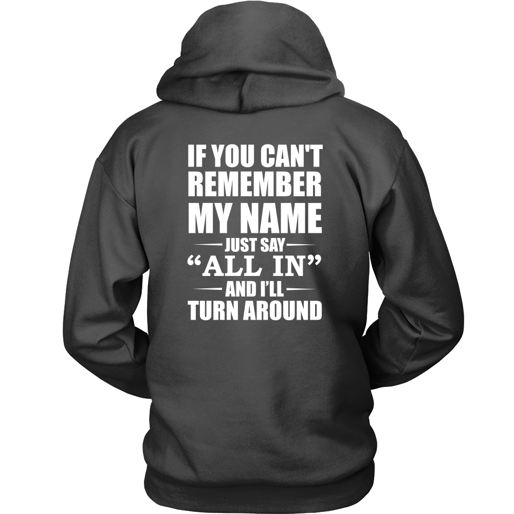 If You Can't Remember My Name - White Lettering - Both Sides - T-Shirts, Hoodies, Longsleeves