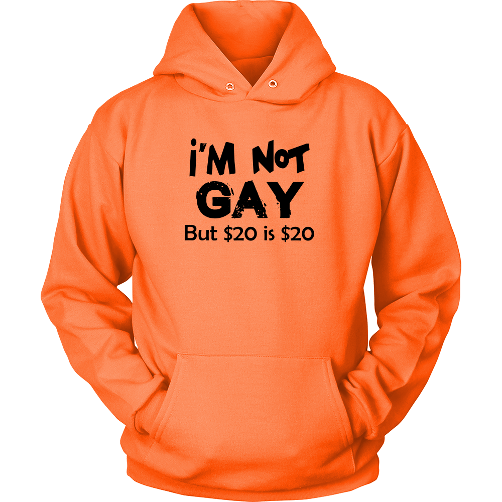 I'm Not Gay But $20 is $20 -White- T-Shirts