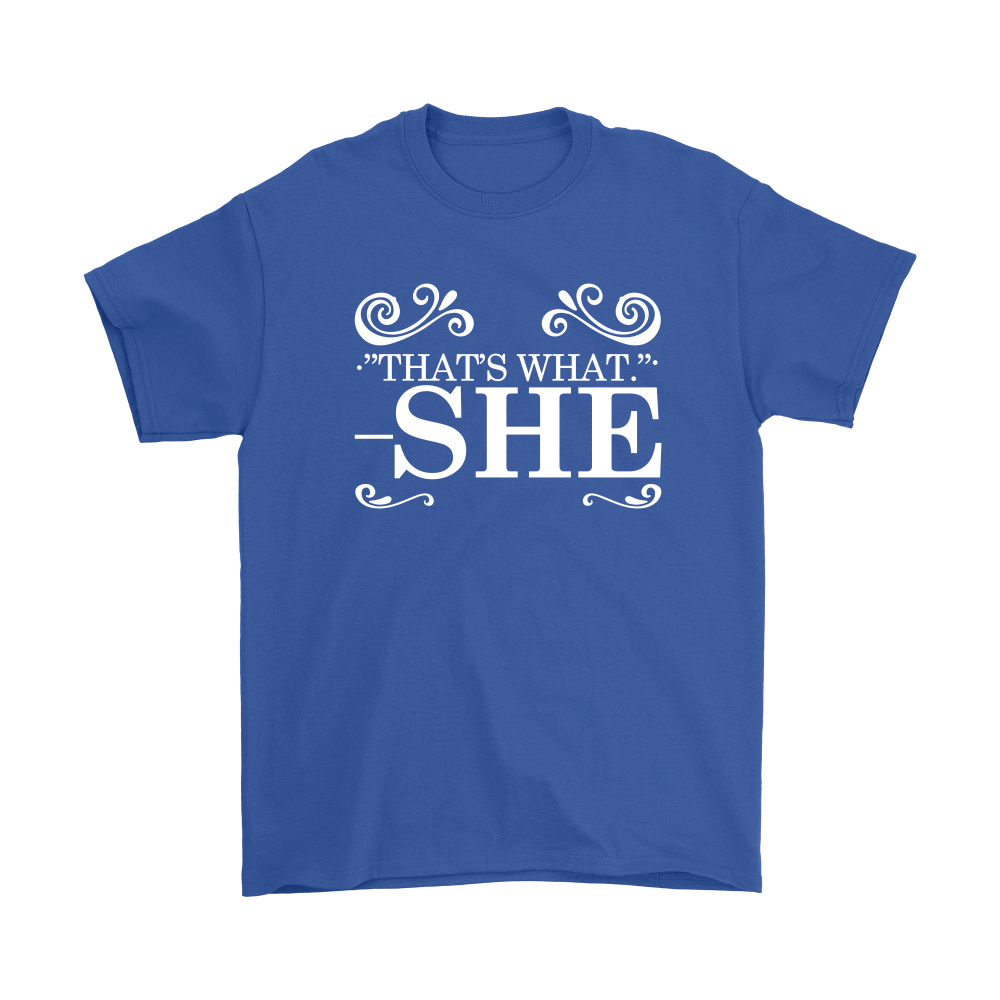 That's What - She - V1 -White Lettering Shirt