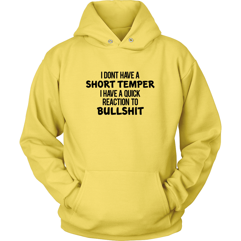 I Don't Have a Short Temper I Have a Quick Reaction to Bullshit