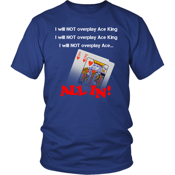 I Will Not Overplay AK - White Lettering T-Shirts, Hoodies, LongSleeves