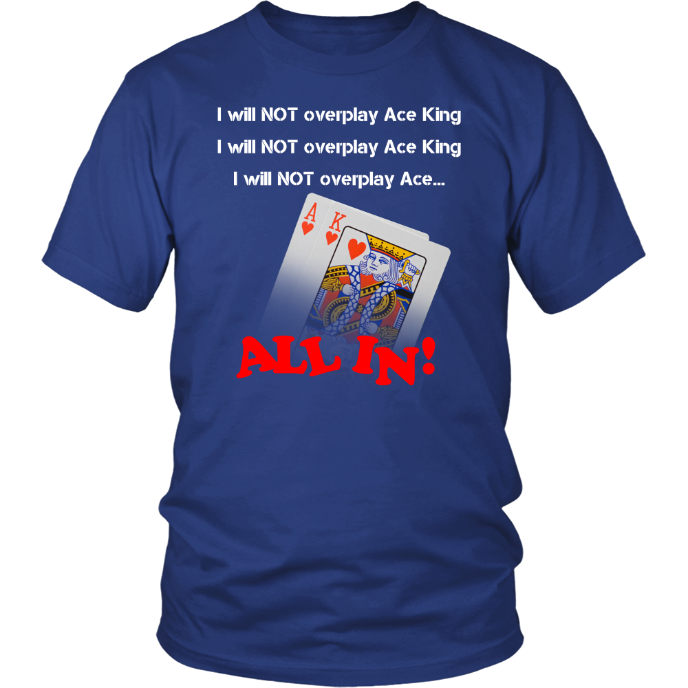 I Will Not Overplay AK - White Lettering T-Shirts, Hoodies, LongSleeves