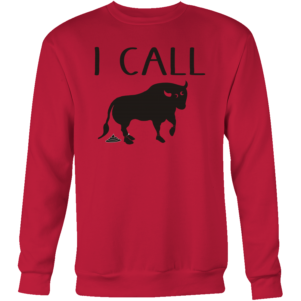 I Call Bullshit -Black Lettering - Facing Right T Shirt, Sweatshirt and Hoodie