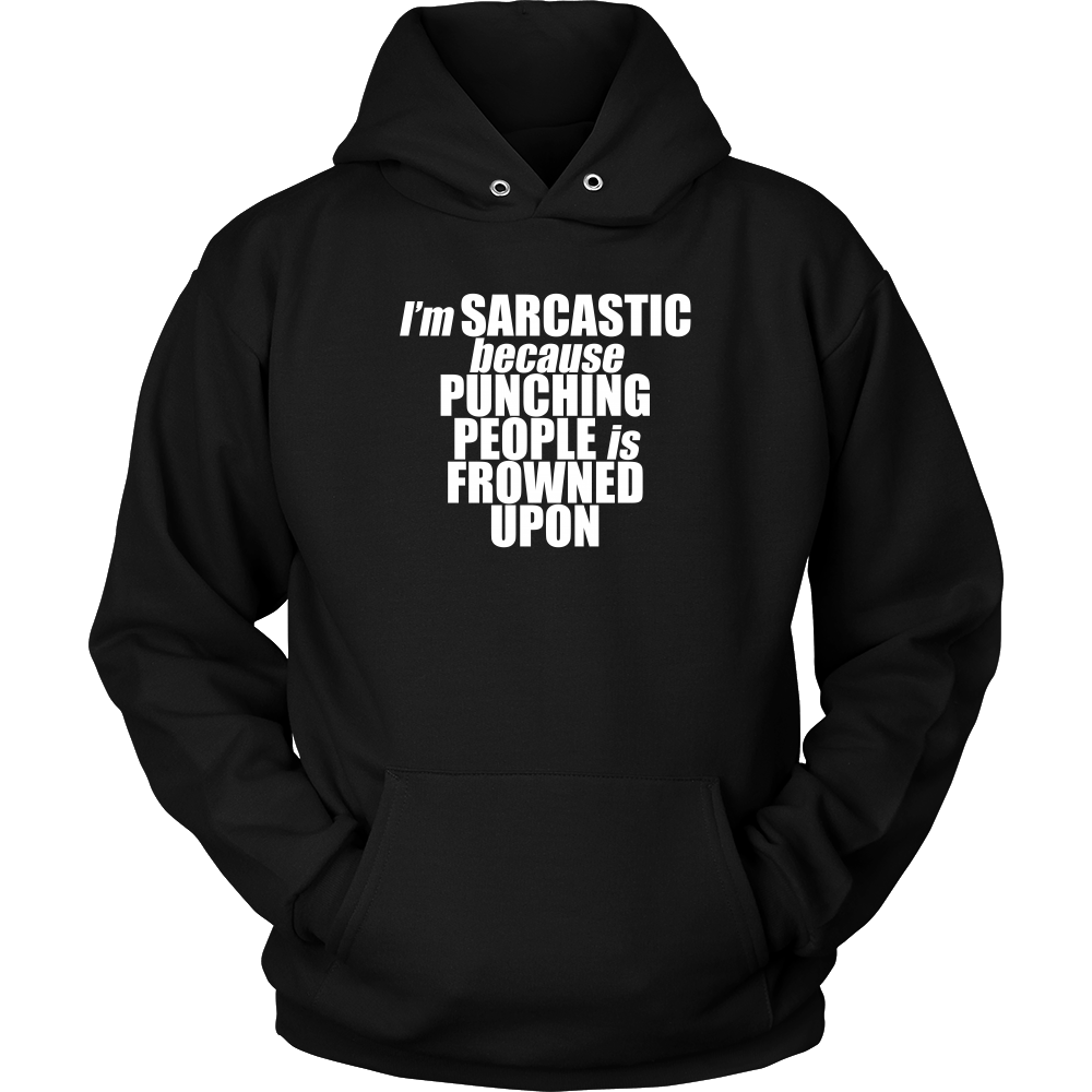 I'm Sarcastic because Punching People is Frowned Upon
