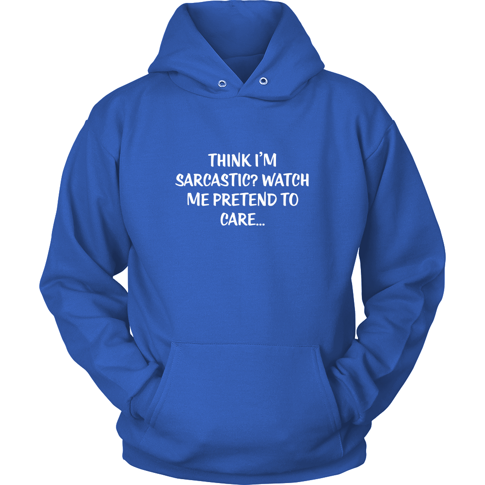 Think I'm Sarcastic? Watch Me Pretend To Care...
