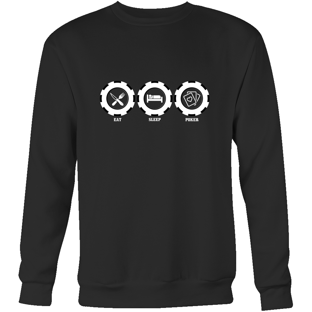 Eat Sleep Poker - White Lettering - T-Shirts, Hoodies, Longsleeves