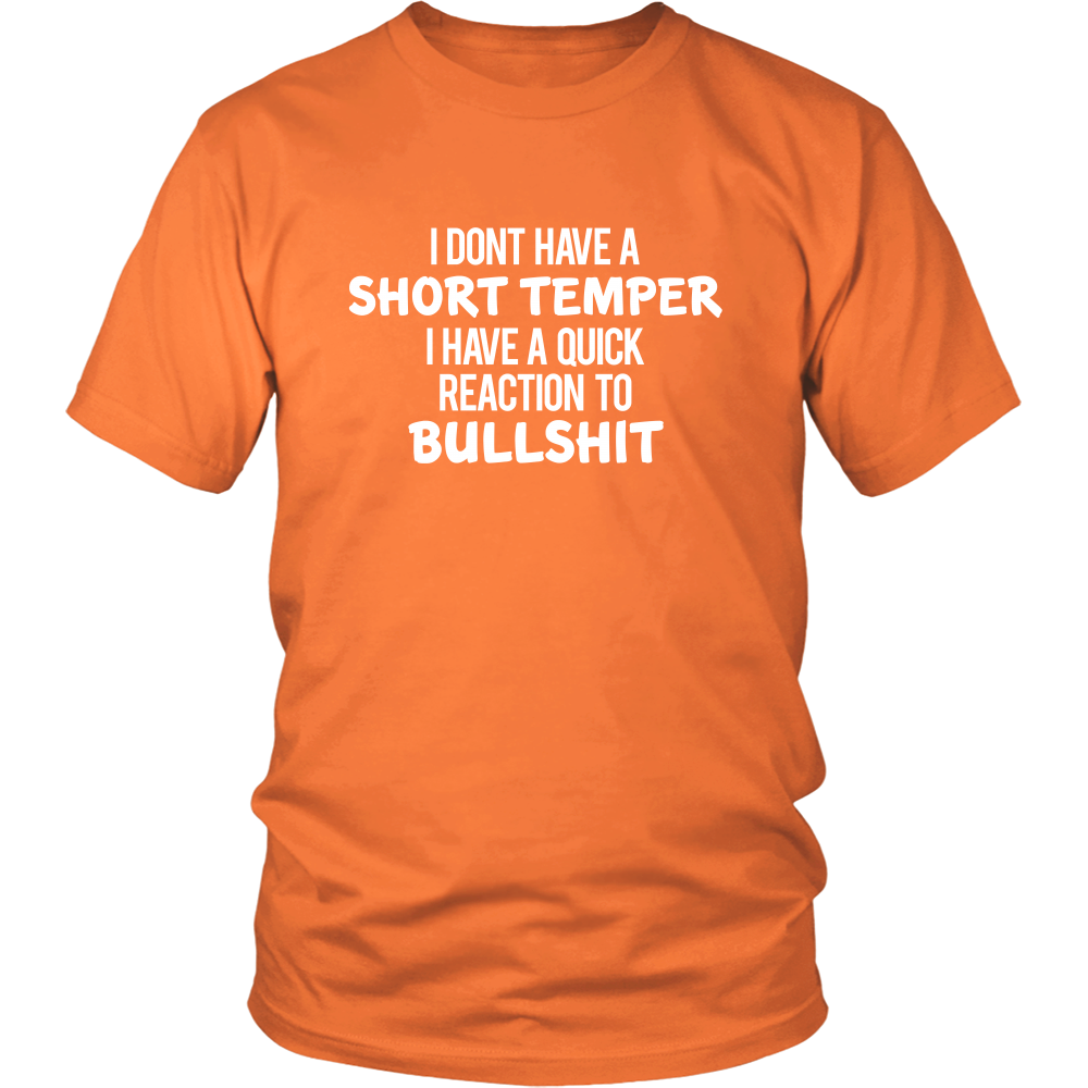 I Don't Have a Short Temper I Have a Quick Reaction to Bullshit