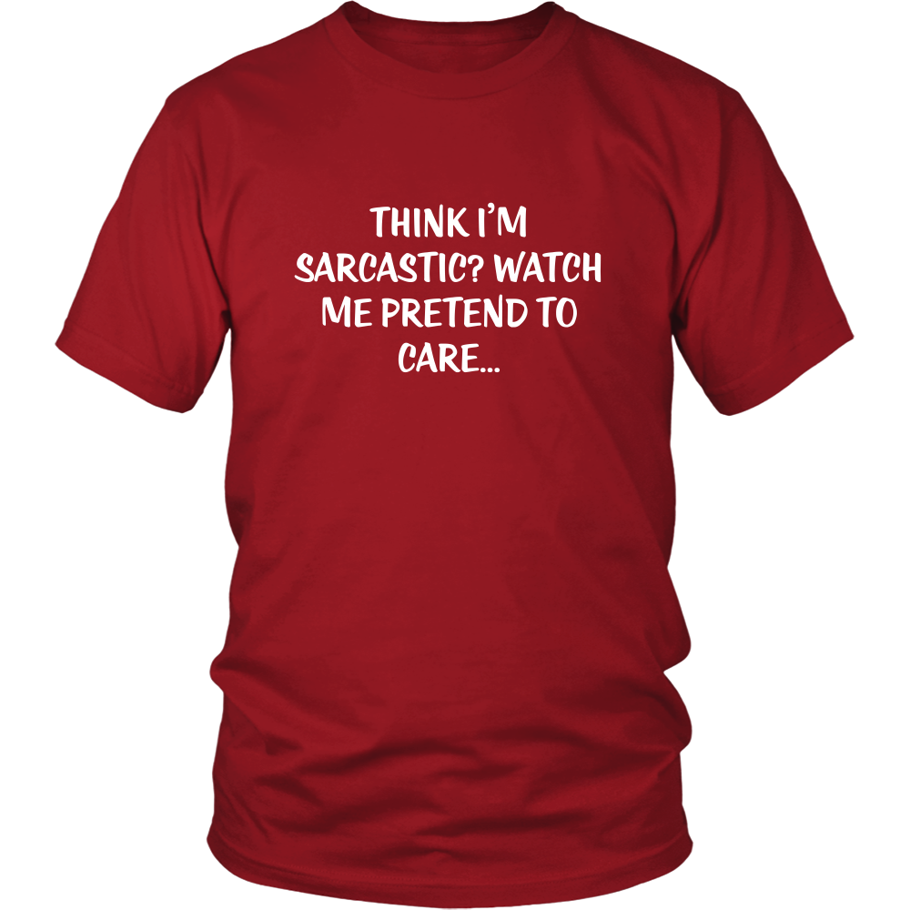 Think I'm Sarcastic? Watch Me Pretend To Care...