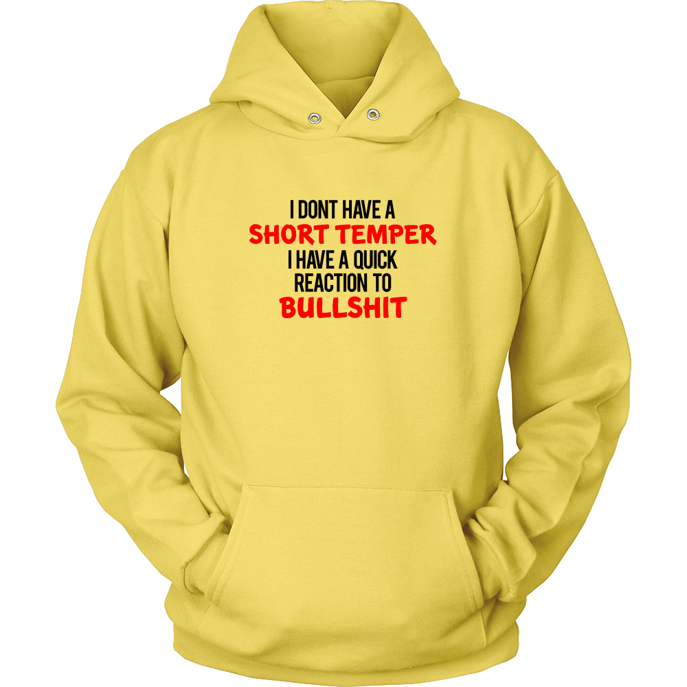 I Don't Have a Short Temper I Have a Quick Reaction to Bullshit