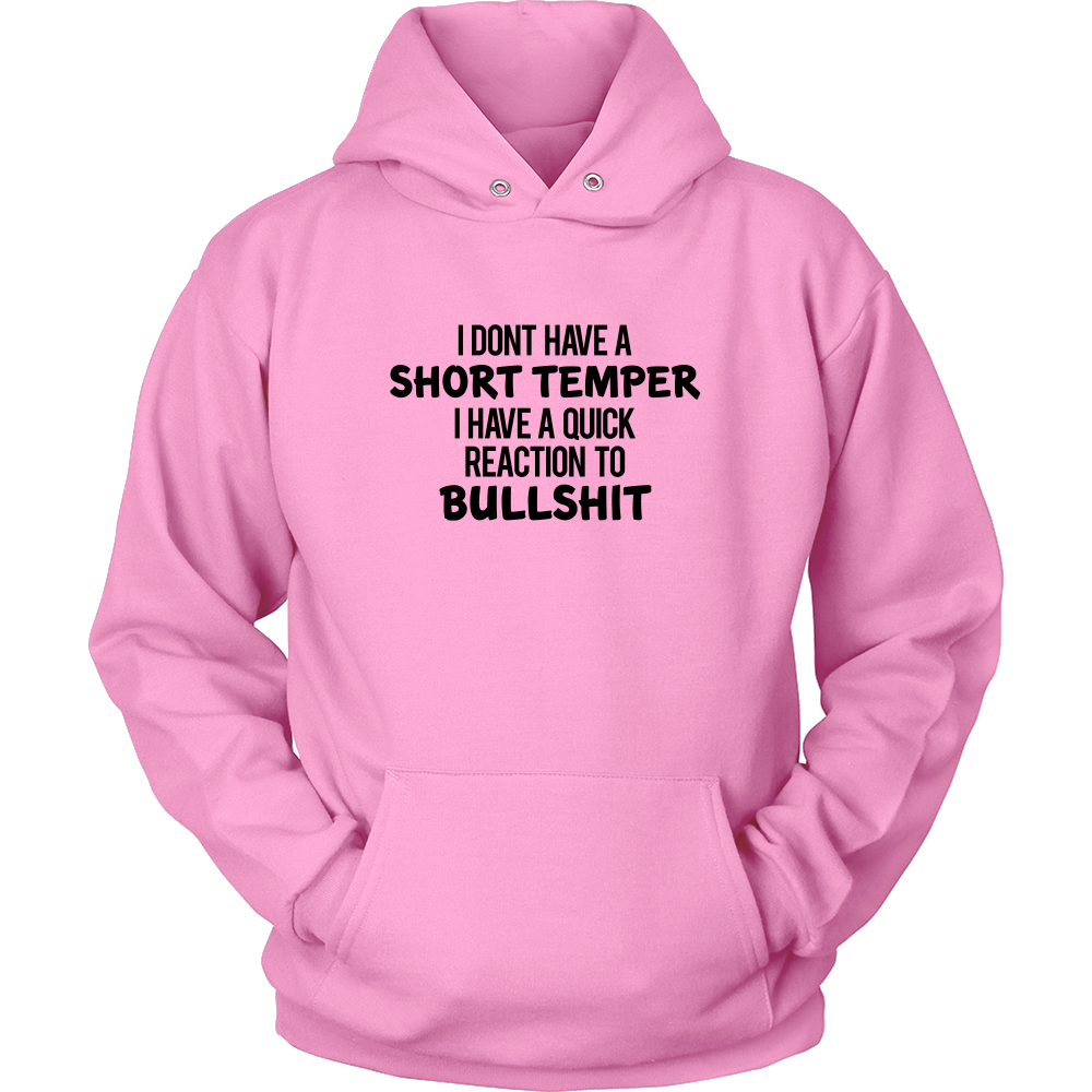 I Don't Have a Short Temper I Have a Quick Reaction to Bullshit