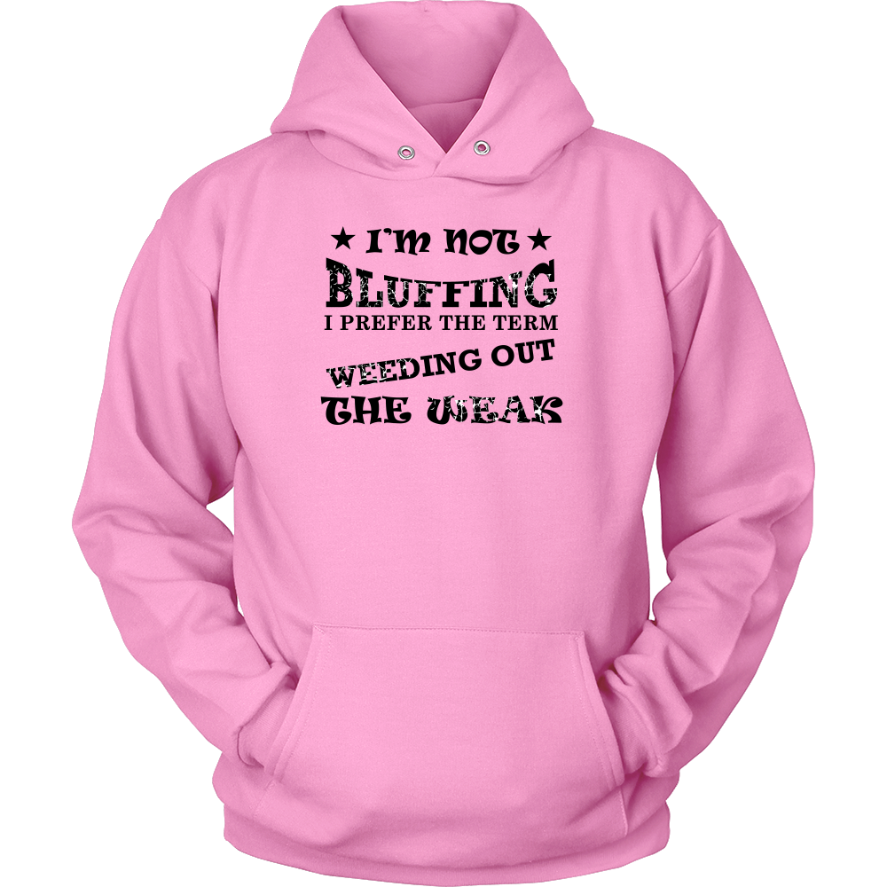 I'm Not Bluffing I Prefer The Term - Blk Lettering T-Shirt