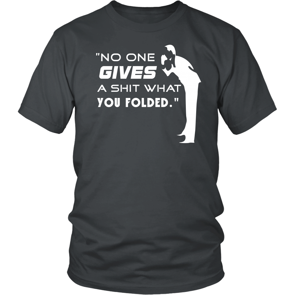 No One Gives... - White Letter - T-Shirts, Hoodies, Longsleeves