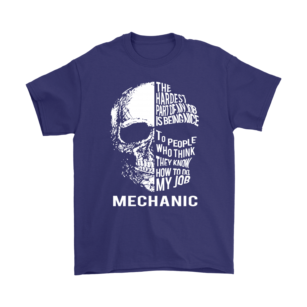 The Hardest Part of My Job Is Being Nice - Mechanic