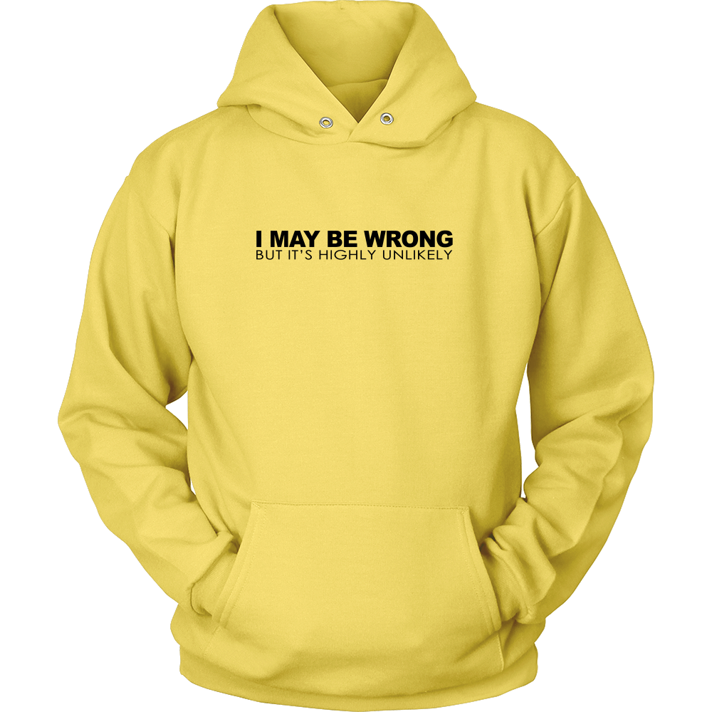 I May Be Wrong But It's Highly UnLikely- Blk Lettering