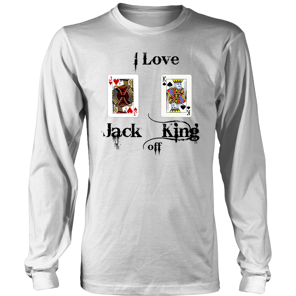 I Love Jack King Off  - Black Lettering - T-Shirts, Hoodies, Longsleeves