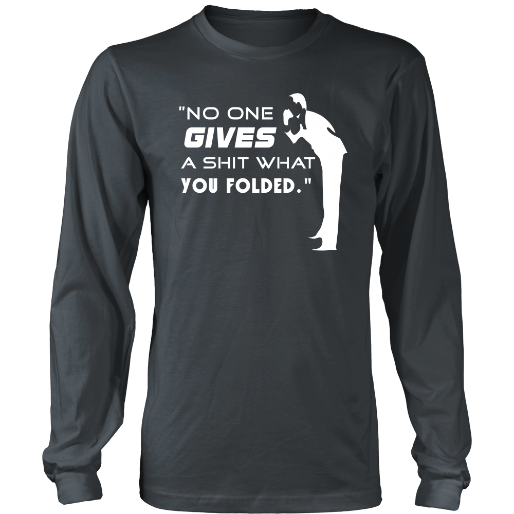 No One Gives... - White Letter - T-Shirts, Hoodies, Longsleeves