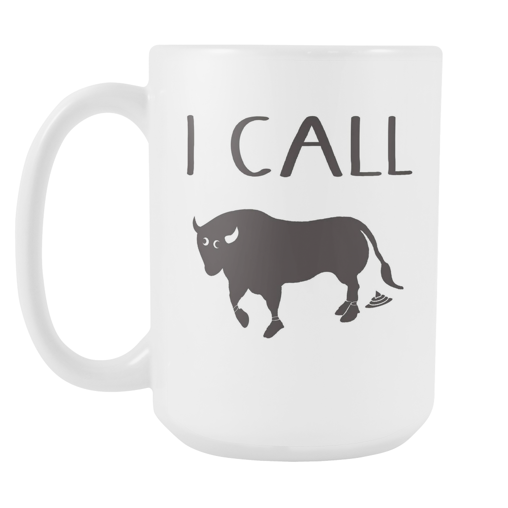 I Call Bullshit - 15 oz White Coffee Mug - Facing Left